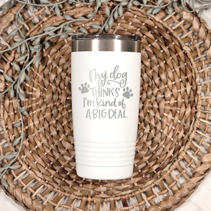 Dog Lover Tumbler - Stainless Steel Travel Coffee Cup | Funny Dog Gift, Insulated Pet Drinkware