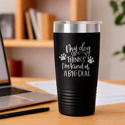 Dog Lover Tumbler - Stainless Steel Travel Coffee Cup | Funny Dog Gift, Insulated Pet Drinkware