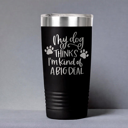 Dog Lover Tumbler - Stainless Steel Travel Coffee Cup | Funny Dog Gift, Insulated Pet Drinkware