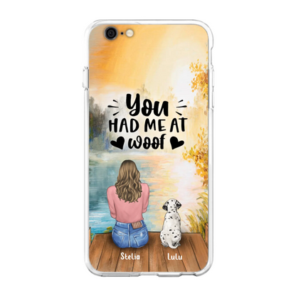 Custom Personalized Dog Mom Phone Case - Gifts For Dog Lovers With Upto 4 Dogs - You Had Me At Woof - Case For iPhone, Samsung
