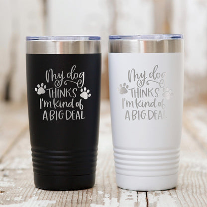 Dog Lover Tumbler - Stainless Steel Travel Coffee Cup | Funny Dog Gift, Insulated Pet Drinkware